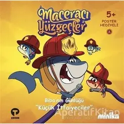 Maceracı Yüzgeçler 4: Küçük İtfaiyeciler - Bibanın Günlüğü - Arzu Demirel Birinci - Turkuvaz Çocuk
