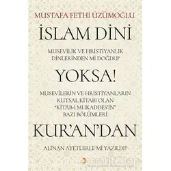 İslam Dini Musevilik ve Hristiyanlık Dinlerinden mi Doğdu? Yoksa Musevilerin ve Hristiyanların Kutsa