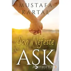 Son Nefeste Aşk - Mustafa Kartal - Cinius Yayınları