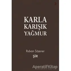 Karla Karışık Yağmur - Rıdvan Sözener - Cinius Yayınları