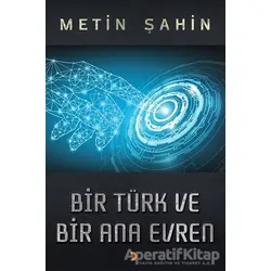 Bir Türk ve Bir Ana Evren - Metin Şahin - Cinius Yayınları