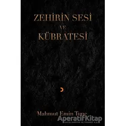 Zehirin Sesi ve Kübratesi - Mahmut Emin Tunç - Cinius Yayınları