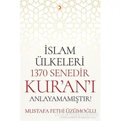 İslam Ülkeleri 1370 Senedir Kuranı Anlayamamıştır! - Mustafa Fethi Üzümoğlu - Cinius Yayınları