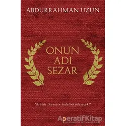 Onun Adı Sezar - Abdurrahman Uzun - Cinius Yayınları