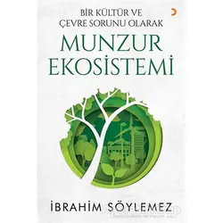 Bir Kültür ve Çevre Sorunu Olarak Munzur Ekosistemi - İbrahim Söylemez - Cinius Yayınları