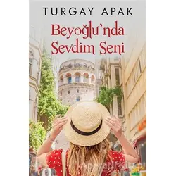 Beyoğlu’nda Sevdim Seni - Turgay Apak - Cinius Yayınları