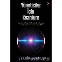 Yöneticiler için Kuantum - İbrahim Durmuş - Cinius Yayınları