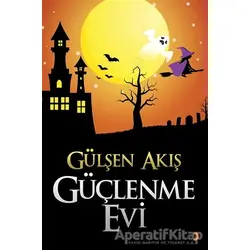 Güçlenme Evi - Gülşen Akış - Cinius Yayınları