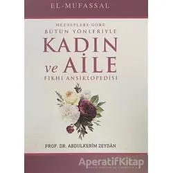 Mezheplere Göre Bütün Yönleriyle Kadın ve Aile Fıkhı Ansiklopedisi (15 Cilt Takım)