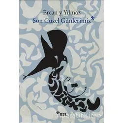 Son Güzel Günlerimiz - Ercan Y Yılmaz - Sel Yayıncılık