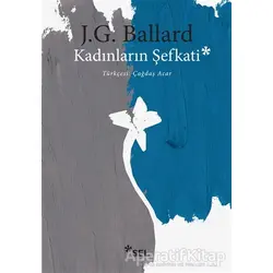 Kadınların Şefkati - J. G. Ballard - Sel Yayıncılık