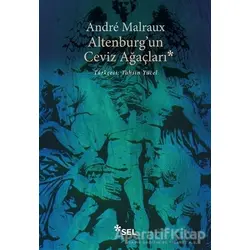 Altenburgun Ceviz Ağaçları - Andre Malraux - Sel Yayıncılık