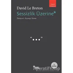 Sessizlik Üzerine - David Le Breton - Sel Yayıncılık