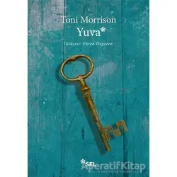 Yuva - Toni Morrison - Sel Yayıncılık