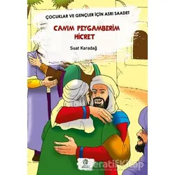 Canım Peygamberim Hicret - Suat Karadağ - Gonca Yayınevi