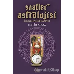 Saatler Astrolojisi ile Kehanet Sanatı - Metin Kiraz - Hermes Yayınları