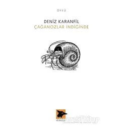 Çağanozlar İndiğinde - Deniz Karanfil - Alakarga Sanat Yayınları