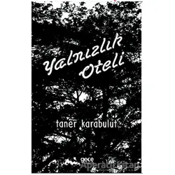 Yalnızlık Oteli - Taner Karabulut - Gece Kitaplığı