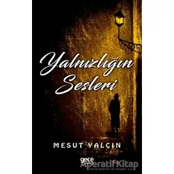 Yalnızlığın Sesleri - Mesut Yalçın - Gece Kitaplığı