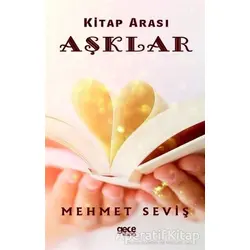 Kitap Arası Aşklar - Mehmet Seviş - Gece Kitaplığı