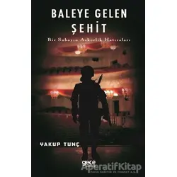 Baleye Gelen Şehit - Yakup Tunç - Gece Kitaplığı