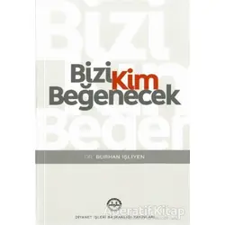 Bizi Kim Beğenecek - Burhan İşleyen - Diyanet İşleri Başkanlığı