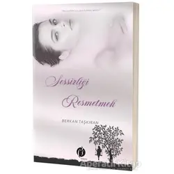 Sessizliği Resmetmek - Berkan Taşkıran - Herdem Kitap