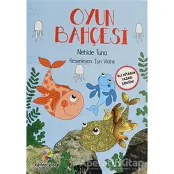 Oyun Bahçesi - Nehide Tuna - Eğiten Kitap Çocuk Kitapları