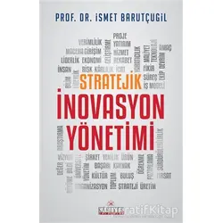 Stratejik İnovasyon Yönetimi - İsmet Barutçugil - Kariyer Yayınları