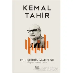 Esir Şehrin Mahpusu - Kemal Tahir - İthaki Yayınları