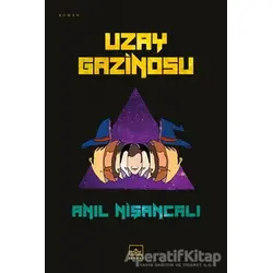 Uzay Gazinosu - Anıl Nişancalı - İthaki Yayınları