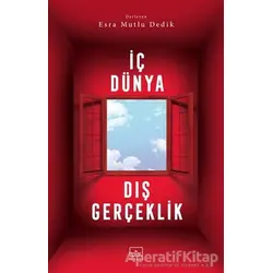 İç Dünya Dış Gerçeklik - Esra Mutlu Dedik - İthaki Yayınları