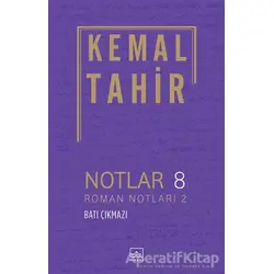 Notlar 8 - Roman Notları 2 - Batı Çıkmazı - Kemal Tahir - İthaki Yayınları