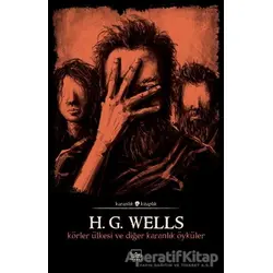 Körler Ülkesi ve Diğer Karanlık Öyküler - H. G. Wells - İthaki Yayınları