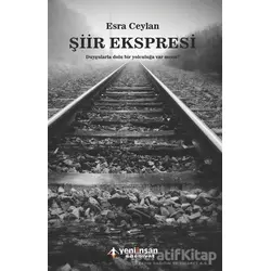 Şiir Ekspresi - Esra Ceylan - Yeni İnsan Yayınevi