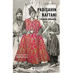 Padişahın Kaftanı - Kalman Mikszath - Yeni İnsan Yayınevi