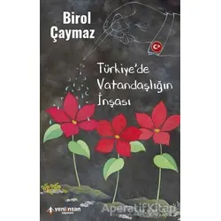Türkiyede Vatandaşlığın İnşası - Birol Çaymaz - Yeni İnsan Yayınevi