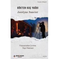 Gökten Kuş Yağdı - Jocelyne Saucier - Yeni İnsan Yayınevi