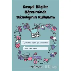 Sosyal Bilgiler Öğretiminde Teknolojinin Kullanımı - Özcan Erkan Akgün - Yeni İnsan Yayınevi