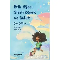 Erik Ağacı, Siyah Köpek ve Bulut - Çiler Çelikler - Yeni İnsan Yayınevi