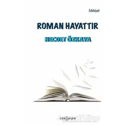 Roman Hayattır - Necdet Özkaya - Yeni İnsan Yayınevi