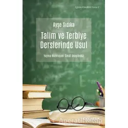 Talim ve Terbiye Derslerinde Usul - Ayşe Sıdıka Oktay - Yeni İnsan Yayınevi