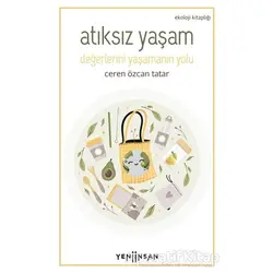 Atıksız Yaşam - Ceren Özcan Tatar - Yeni İnsan Yayınevi