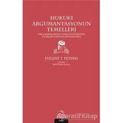 Hukuki Argümantasyonun Temelleri - Eveline T. Feteris - Pinhan Yayıncılık