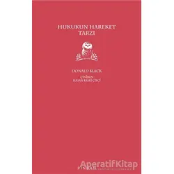 Hukukun Hareket Tarzı - Donald Black - Pinhan Yayıncılık