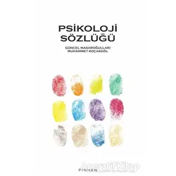 Psikoloji Sözlüğü - Güncel Masaroğulları - Pinhan Yayıncılık