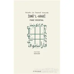 Felsefe İle Tasavvuf Arasında İbnül-Arabi - Franz Rosenthal - Pinhan Yayıncılık
