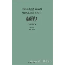 Spartalıların Devleti - Atinalıların Devleti - Ksenophon - Pinhan Yayıncılık