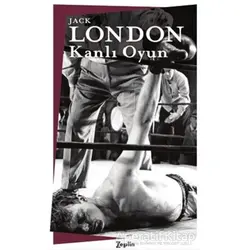 Kanlı Oyun - Jack London - Zeplin Kitap