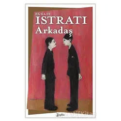 Arkadaş - Panait Istrati - Zeplin Kitap